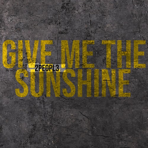 Give Me The Sunshine