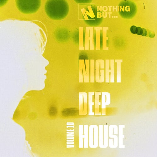 Nothing But... Late Night Deep House, Vol. 10