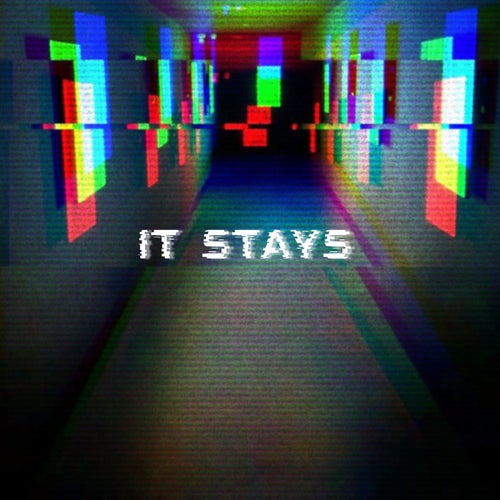 It Stays