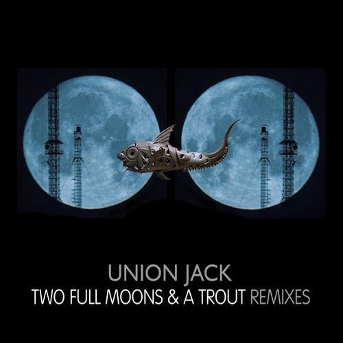 Two Full Moons And A Trout - Remixes
