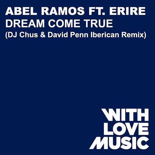 Dream Come True (feat. Erire) (DJ Chus & David Penn Iberican Remix)