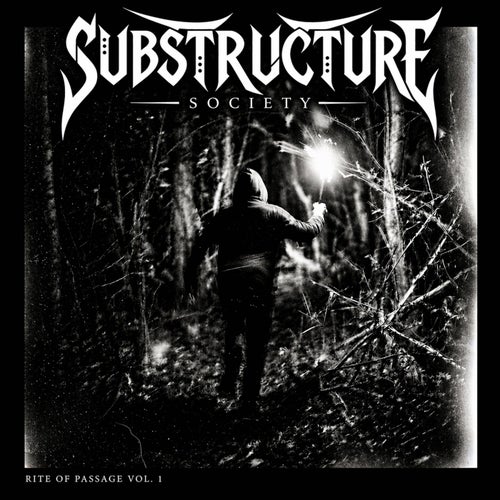 SUBSTRUCTURE SOCIETY: RITE OF PASSAGE, Vol. 1