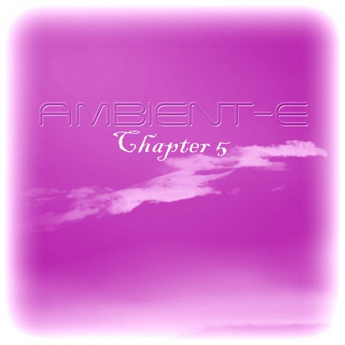 Ambient-E - Chapter 5