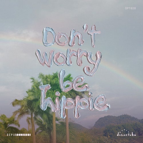 Dont Worry be Hippie