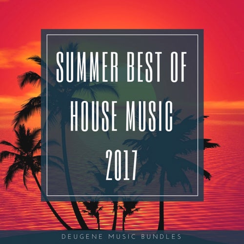 Summer Best Of House Music 2017