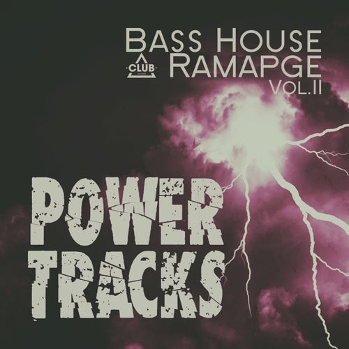 Bass House Rampage: Power Tracks, Vol.11