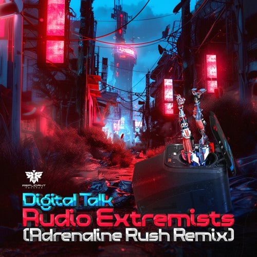  Digital Talk - Audio Extremists (Adrenaline Rush Remix) (2024) 