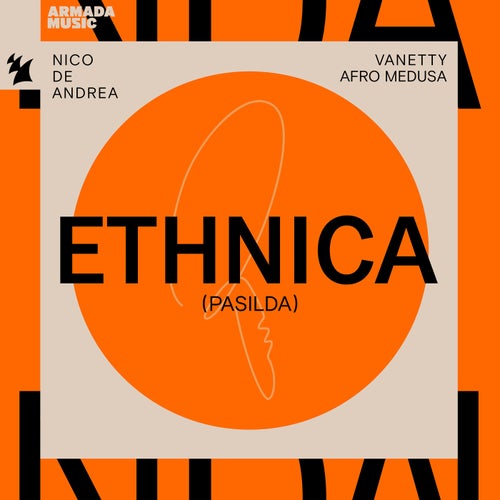 Afro Medusa, Nico De Andrea, Vanetty - Ethnica (Pasilda) (Extended Mix) [2024]