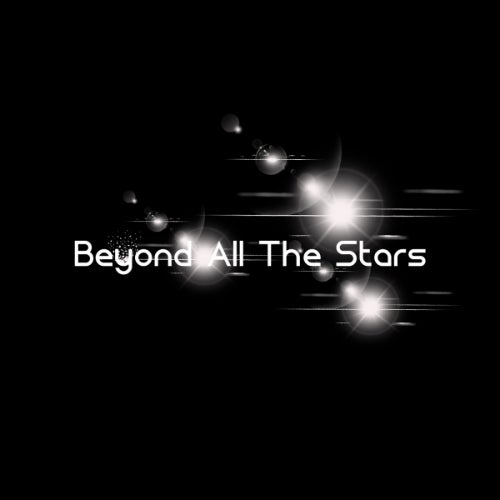 Beyond All The Stars
