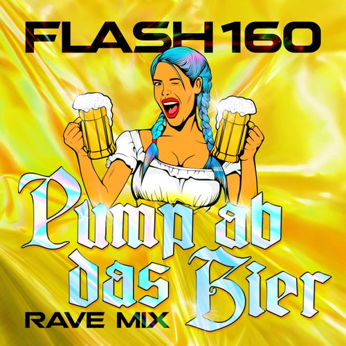  Flash160 - Pump Ab Das Bier (Rave Mix) (2024) 