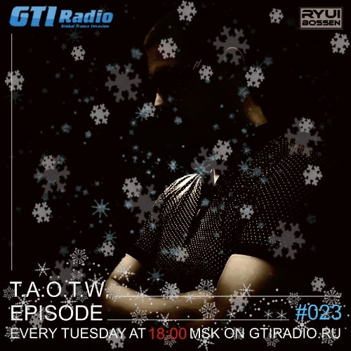 T.A.O.T.W. EPISODE #023