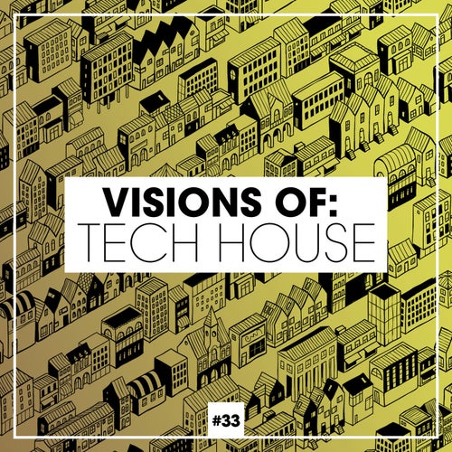 Visions Of: Tech House Vol. 33