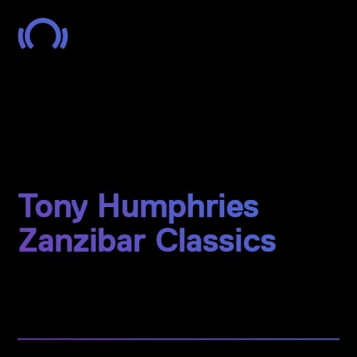 Artist Classics: Tony Humphries Zanzibar 