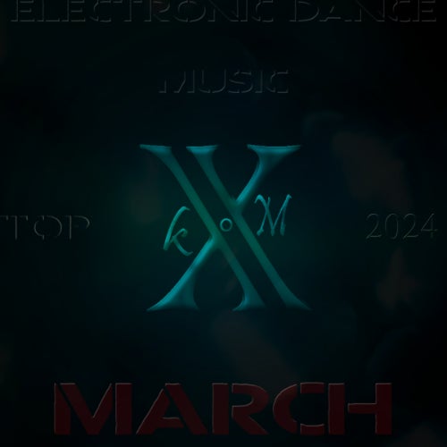 Electronic Dance Music Top 10 March 2024