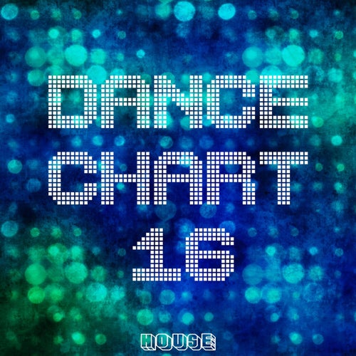 Dance Chart - House, Vol. 16