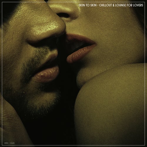 Skin to Skin Chillout & Lounge for Lovers