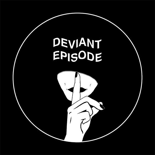 Deviant Episode