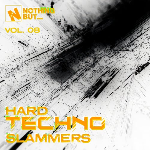Nothing But... Hard Techno Slammers, Vol. 08