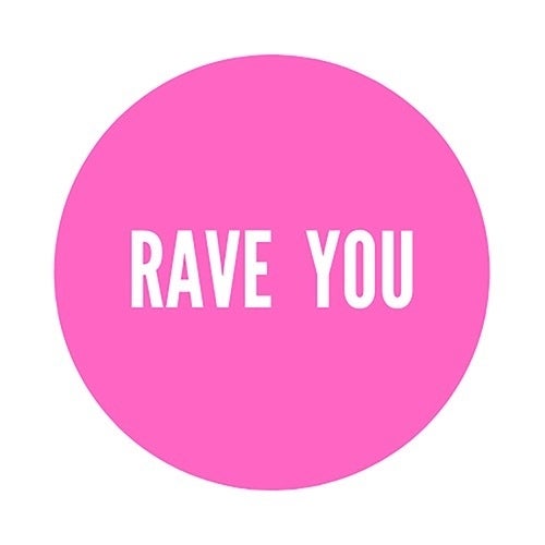 Rave You