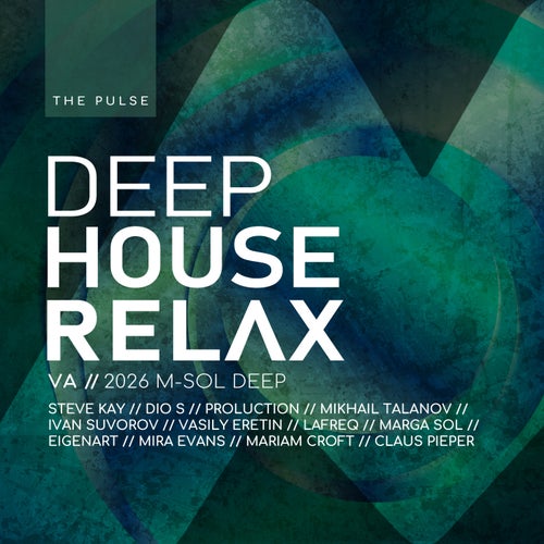 DEEP HOUSE RELAX 2026: The Pulse