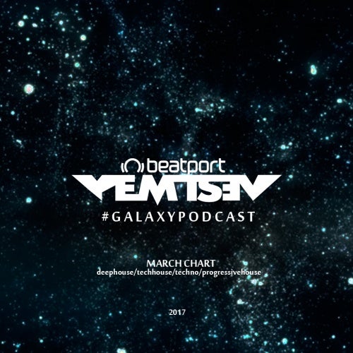 Yemtsev Galaxy Podcast March Chart 2017