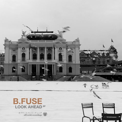 B.Fuse - Look Ahead EP (OFFWORLD088)