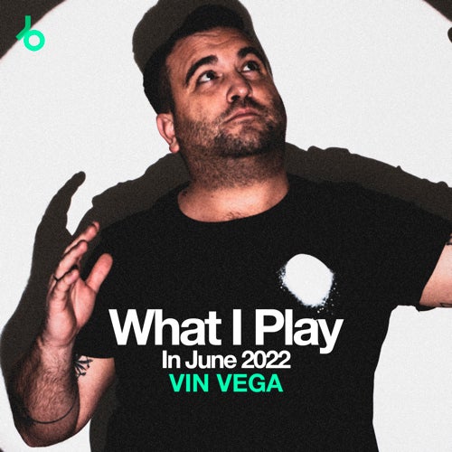 VIN VEGA What I Play In June 2022