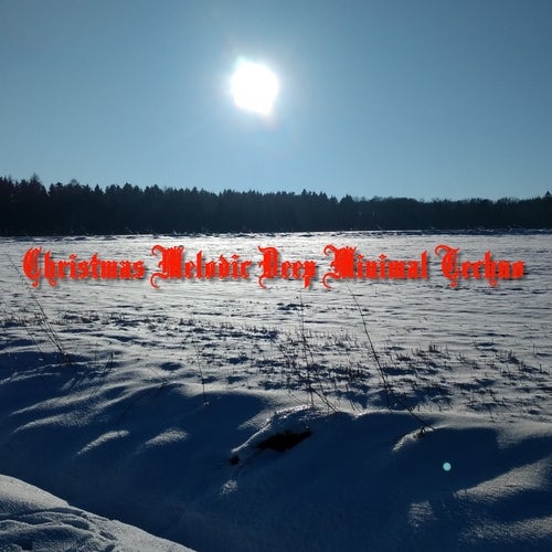 Christmas Melodic Deep Minimal Techno