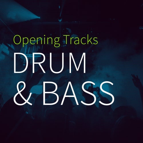 Opening Tracks: Drum & Bass