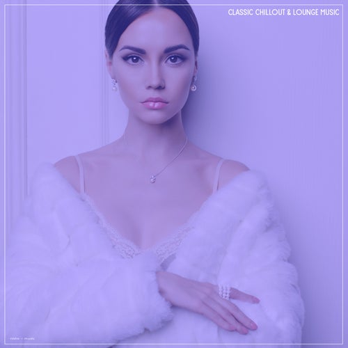 Classic Chillout & Lounge Music