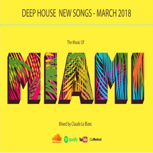 THE MUSIC OF MIAMI - Deep House - March 2018