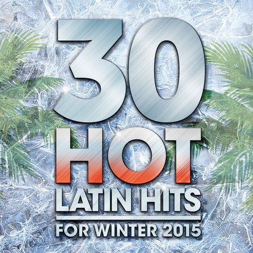 Cover art for 30 Hot Latin Hits for Winter 2015