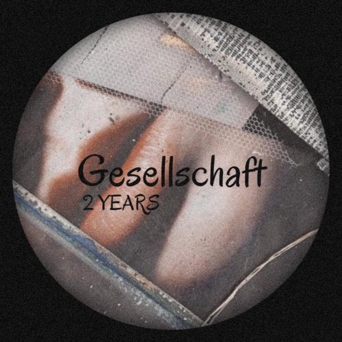Gesellschaft 2 Years