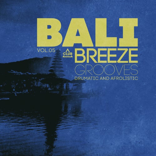 Bali Breeze Grooves, Vol.05 (2025) - Afro House