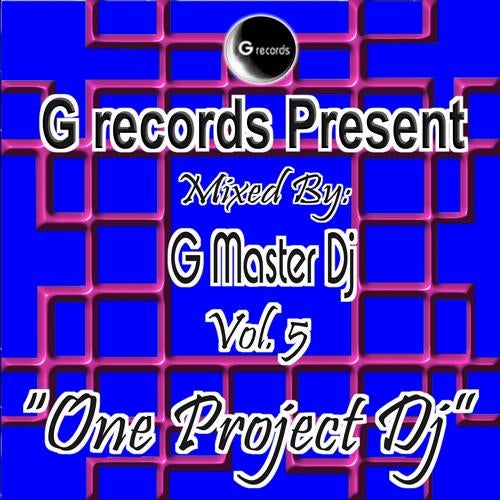 One Project DJ Mixed By G Master DJ, Vol. 5 (G Records Presents G Master DJ)