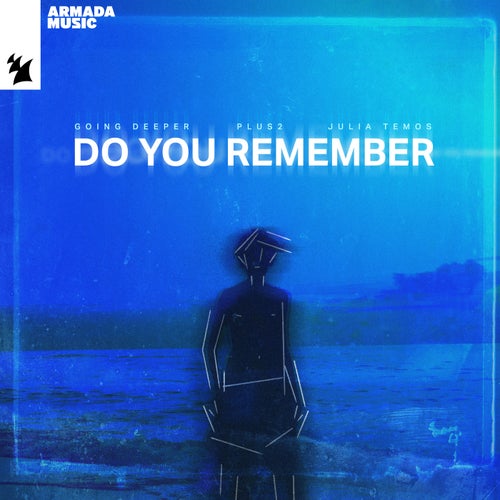  Going Deeper & PLUS2 ft Julia Temos - Do You Remember (2024) 