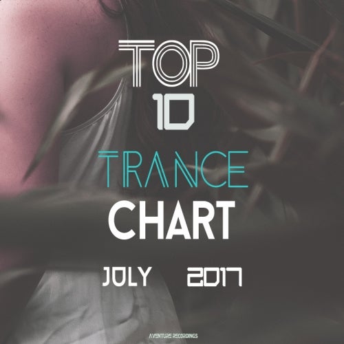 TOP 10 TRANCE JULY 2017