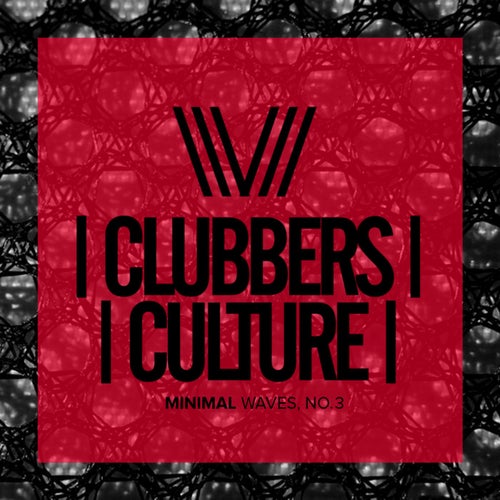 Clubbers Culture: Minimal Waves, No.3