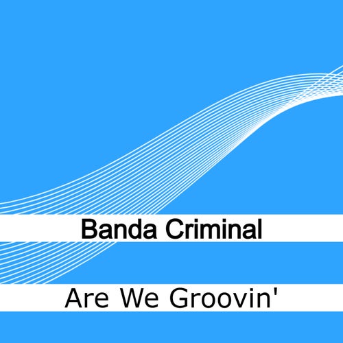 Are We Groovin'