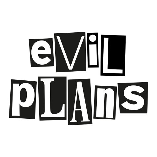 Evil Plans