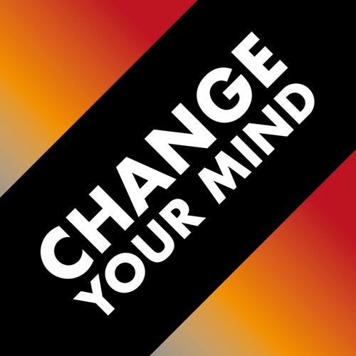Change Your Mind