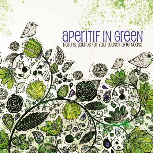 Aperitif In Green - Natural Sounds For Your Loungy Afternoons