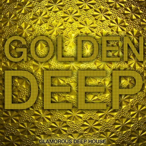 Golden Deep (Glamorous Deep House)