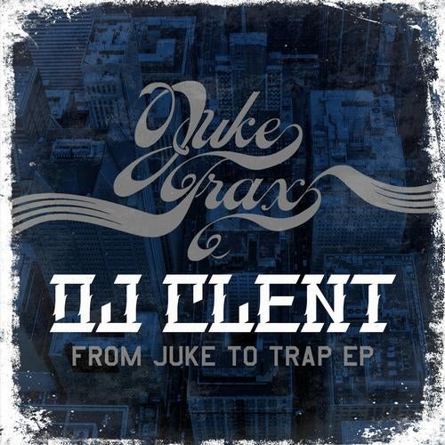 From Juke to Trap EP