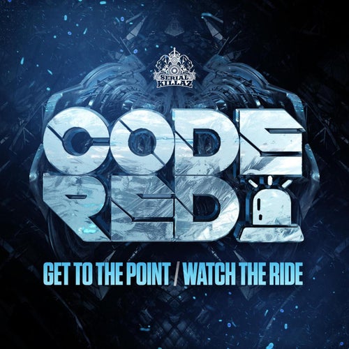 Code Red - Get to the Point / Watch the Ride (KILLAZ070DIG)