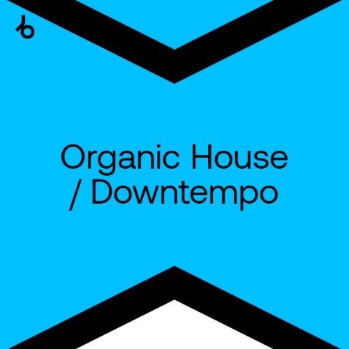 Best New Hype Organic House/Downtempo: August