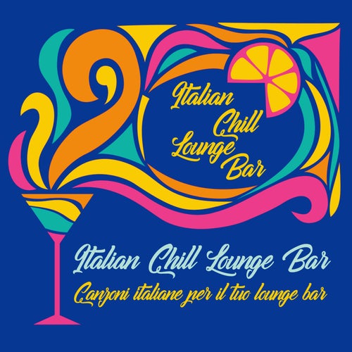 Italian Chill Lounge Bar - Canzoni Italiane per il tuo Lounge Bar
