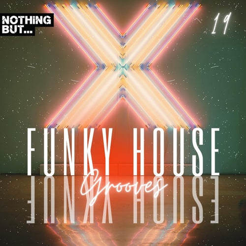 Cover art for Nothing But... Funky House Grooves, Vol. 19