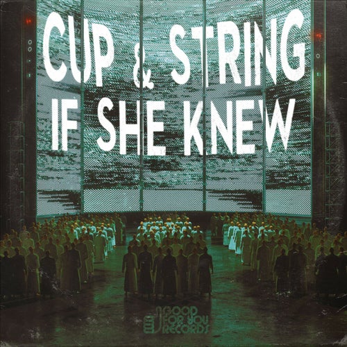 Cup & String - If She Knew cover art