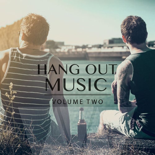 Hang out Music, Vol. 2 (Fantastic Chill & Calm Music)